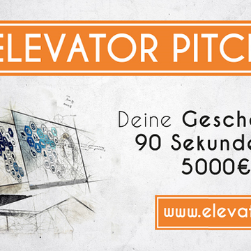Elevator Pitch 2021: 90 Sekunden, Deine Idee, € 5.000 !
